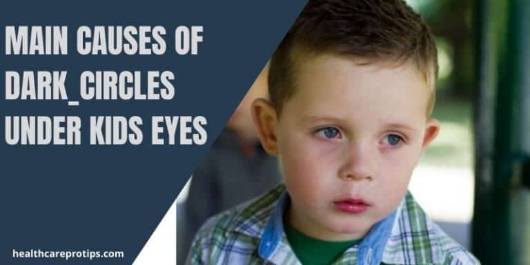 Main Causes of Dark Circles Under Kids Eyes