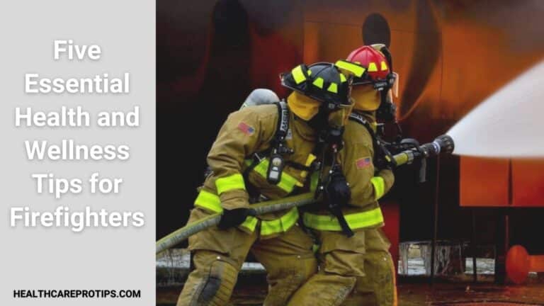 Health And Wellness Tips For Firefighters