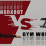 Gym vs. Working out at Home
